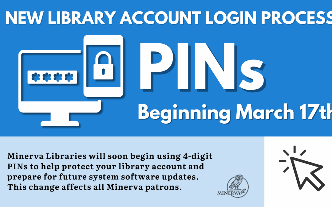Library Account Login Will Require PINs Beginning March 17, 2026